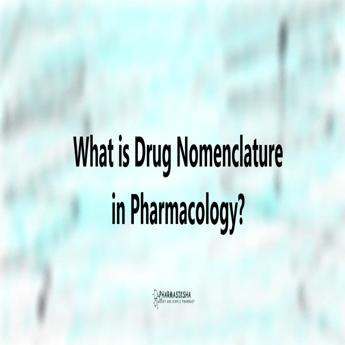 Drug nomenclature in pharmacology